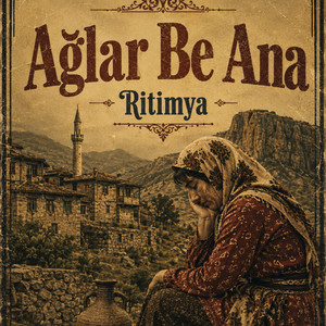 Ağlar Be Ana by Ritimya