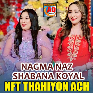 Shabana Koyal & Nagma Naz - NFT Thahiyon Ach