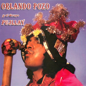 Orlando Pozo y El Grupo Pujllay - Laimes Pocoata