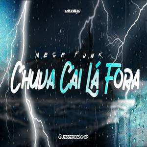 DJ Nicolas Sc - Mega Funk - Chuva Cai Lá Fora
