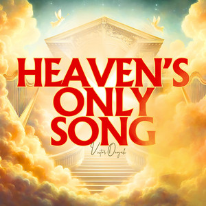 Heaven's Only Song