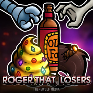 Roger That, Losers by Therewolf Media