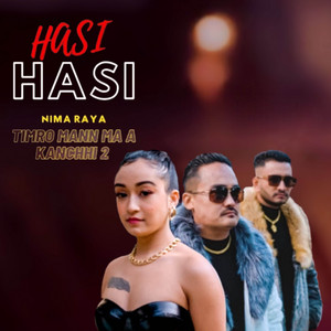 Nima Raya - Timro Mann Ma A  Kanchi 2 Hasi Hasi