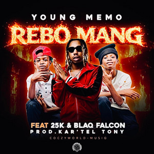 Young Memo - Rebo Mang (feat. 25K, Blaq Falcon & Kar'tel Tony)