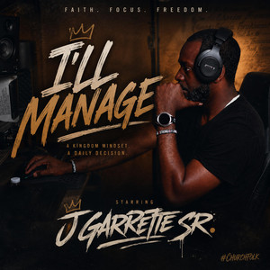I'll Manage by J Garrette Sr.