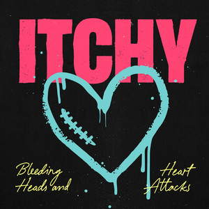 Bleeding Heads And Heart Attacks by ITCHY
