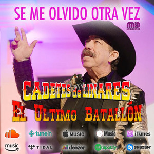 Cadetes De Linares "El Ultimo Batallon" - Se Me Olvido Otra Vez