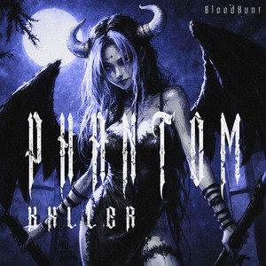 PHANTOM KXLLER by BloodHunt