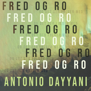 Fred Og Ro (Og Det Der Følger Med)