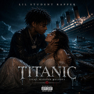 TITANIC by Lil Student Rapper, Madison Melody