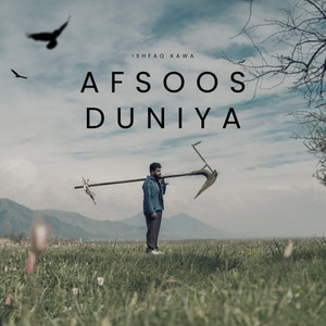 Afsoos Duniya by Ishfaq Kawa