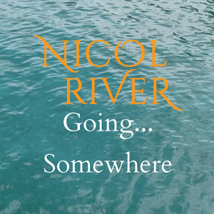 Going... by Nicol River