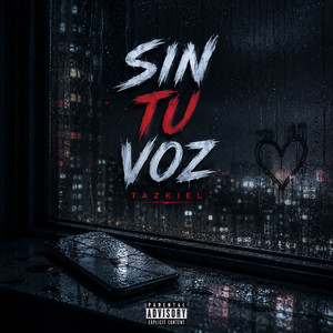Sin Tu Voz by TAZKIEL