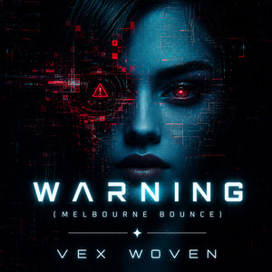 WARNING - Melbourne Bounce by Vex Woven, Vex Woven, Christopher Ladex