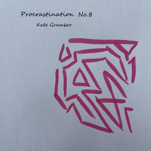 Procrastination No.8 by Kate Gramber