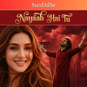 Nayaab Hai Tu by SunDilSe