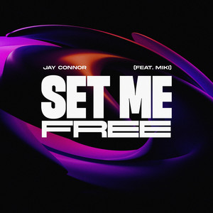Jay Connor - Set Me Free (feat. MIKI)