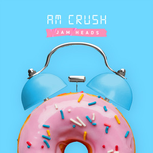 AM Crush by JAM HEADS