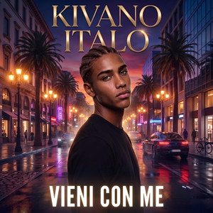 Vieni con Me by Kivano Italo