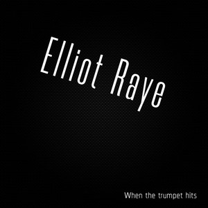 When the trumpet hits by Elliot Raye