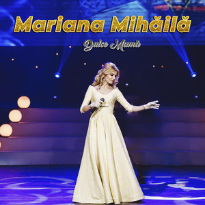 Mariana Mihaila - Dulce mamă