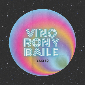 VINO RON Y BAILE by Yaki 50