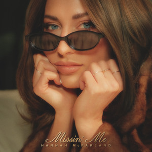 Hannah McFarland - Missin' Me