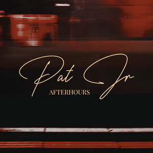 Afterhours by Pat Jr