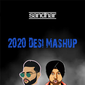 2020 Desi Mashup by DJ Sandhar
