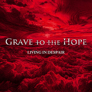 Living in Despair by Grave to the Hope