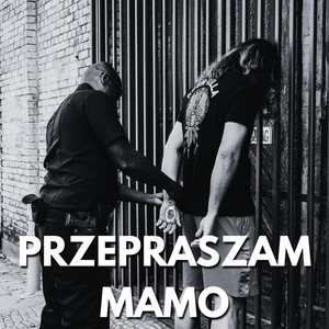 Przepraszam Mamo by Betonowe Wartości