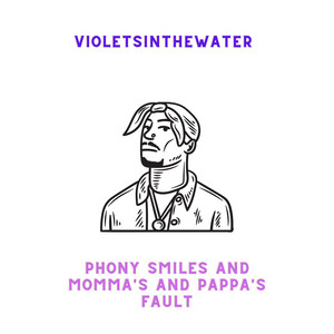Phony smiles and momma's and pappa's fault