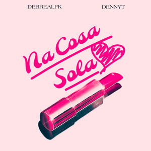 Na Cosa Sola by Debrealfk, DennyT