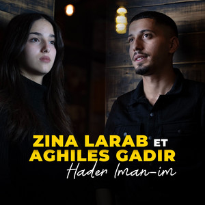 Zina Larab & Aghiles Gadir - Hader Iman-Im