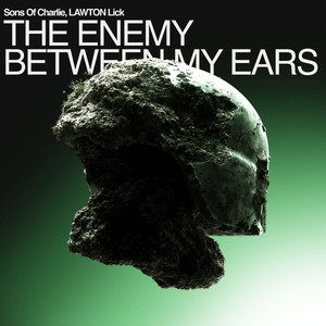 The Enemy Between My Ears - LAWTON Remix by Sons Of Charlie, LAWTON