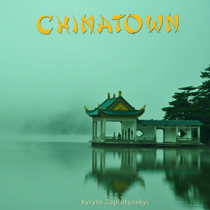 Kyrylo Zaplotynskyi — Chinatown