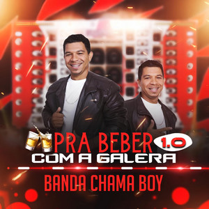 Banda Chama Boy - Vou Começar a Não Prestar