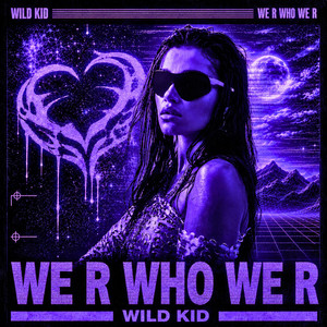 We R Who We R - Techno Mix by WILD KID