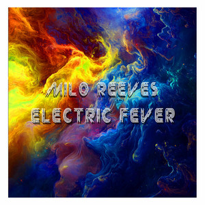 Electric Fever by Milo Reeves