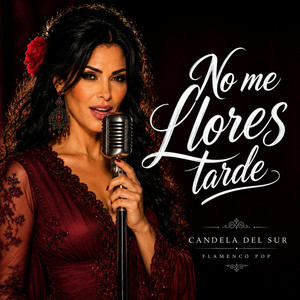 No Me Llores Tarde by Candela del Sur