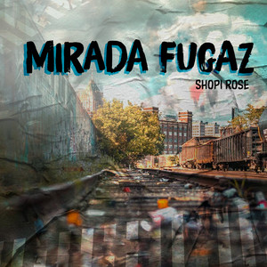 Mirada Fugaz by Shopi Rose