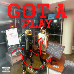 Got a Play by SP TRIZZY, K Dubz