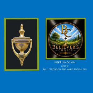 Keep Knockin' by Believer's Choice