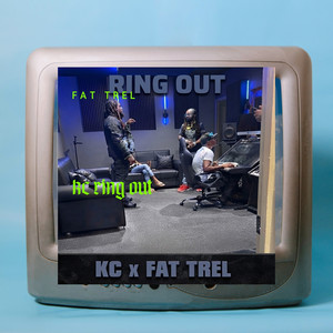 Ring Out by kc, Fat Trel