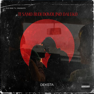 Deksta - Ti samo budi dovoljno daleko