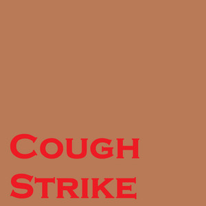 Tea Drinkers - Cough Strike
