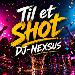 Til et shot by DJ-NEXSUS