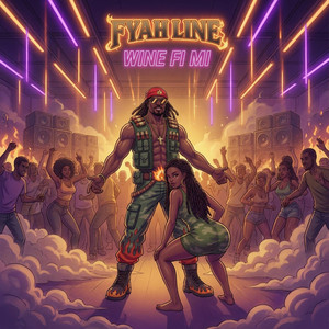 Wine Fi Mi by FyahLine