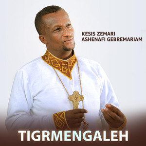 Kesis Zemari Ashenafi Gebremariam - Lemen Yiresangal Elalehu