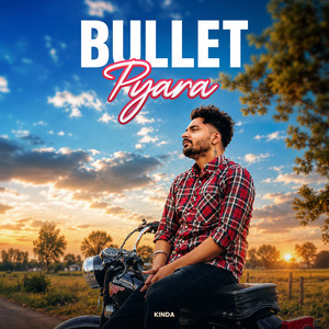 Bullet Pyara by KINDA